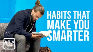 15 Habits That Make You SMARTER Every Day [upl. by Nikaniki]