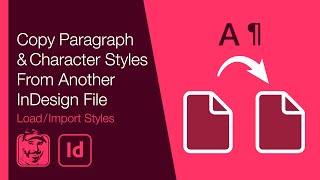 Load Paragraph and Character Styles From Another InDesign File [upl. by Aidnahs]