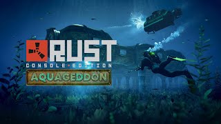 RUST Console Edition  AQUAGEDDON Release Trailer [upl. by Sacrod]