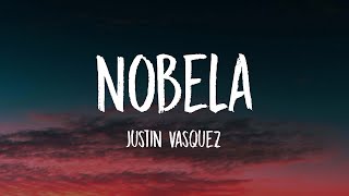 Justin Vasquez  Nobela Lyrics [upl. by Anomar121]