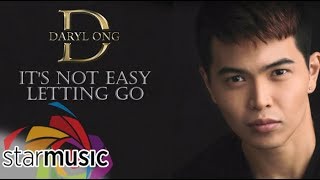 Its Not Easy Letting Go  Daryl Ong Lyrics [upl. by Hescock]