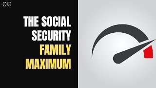 The Social Security Family Maximum [upl. by Connel]