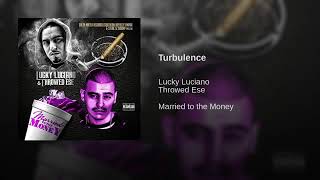 Throwed Ese amp Lucky Luciano  Turbulence [upl. by Lavro]