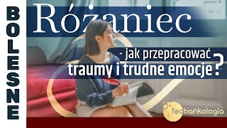 Różaniec Teobańkologia  jak przepracować traumy i trudne emocje 112 Piątek [upl. by Neelyk351]