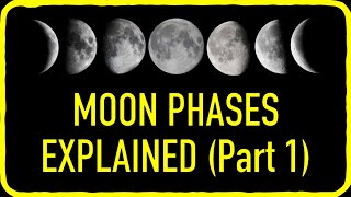 Moon Phases Explained  Part 1 Phases [upl. by Yelsehc]