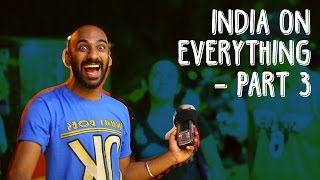 India On Everything  Part 3 [upl. by Edmond]