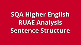 Exam Revision Guide SQA National Higher English  RUAE Analysis Sentence Structure [upl. by Harmaning]