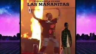 Travis Scott  Las mañanitas feat Ice Sore FULL [upl. by Peter]