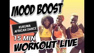 KUKUWA® AFRICAN DANCE LIVE  MOOD BOOST 15 MINS [upl. by Turnheim]