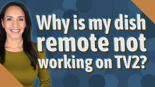 Why is my dish remote not working on TV2 [upl. by O'Rourke]