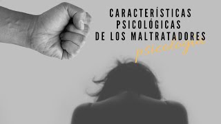 Características Psicológicas de los Maltratadores [upl. by Teodora]