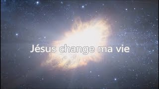 Jésus change ma vie [upl. by Ecirehs487]