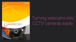 How to turn webcams into CCTV cameras for viewing over the internet [upl. by Tammi]