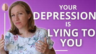 Your Depression Is Lying to You Depression Treatment Options Depression Skills 1 [upl. by Eelannej]