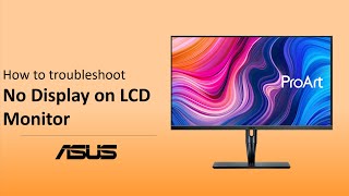 How to Troubleshoot No Display on LCD Monitor  ASUS SUPPORT [upl. by Dennett]