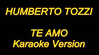 Umberto Tozzi  Te Amo Karaoke Lyrics NUEVO [upl. by Fesoj776]