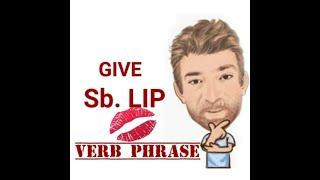 Give Someone Some Lip  Verb Phrase 598 English Tutor Nick P [upl. by Nolrak945]