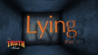 The Truth About Lying Part 1 [upl. by Tecil]