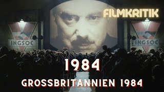 1984 GB 1984  UNBEDINGT ANSEHEN 1984 ist heute  Filmkritik  Gesellschaftskritik [upl. by Nunciata]