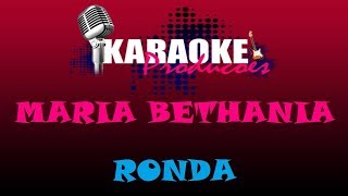 MARIA BETHÂNIA  RONDA  KARAOKE [upl. by Naitsirk]