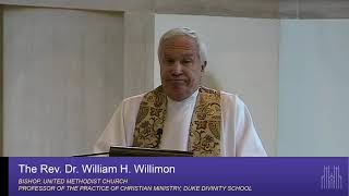 Fear of the Other  November 13 2016  Bishop William H Willimon [upl. by Rob]