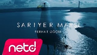 Ferhat Göçer  Sarıyer Marşı [upl. by Doris]