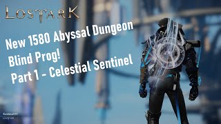 Lost Ark  Elgasia 1580 Abyssal Dungeon Kayangel Blind Prog Part 1  Celestial Sentinel [upl. by Weight]