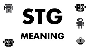 STG Meaning [upl. by Auoh]