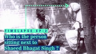 The last time Bhagat Singh was “Captured’ alive  TimeLapse EP 2 [upl. by Albertine]