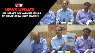 NFR speaks on various issues of Dimapur Railway Station [upl. by Alemat734]