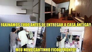 ENTREGAMOS A CASA ANTIGA  MEU NOVO CANTINHO FICOU PRONTO Juliane Jocoski [upl. by Remlap]