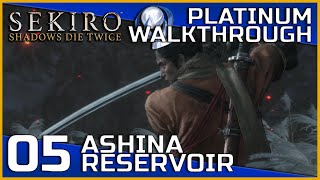 Sekiro Shadows Die Twice Full Platinum Walkthrough  05  Ashina Reservoir [upl. by Notneiuq]