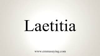 How To Pronounce Laetitia [upl. by Alisen]