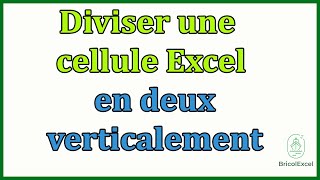 Comment diviser une cellule Excel en deux verticalement [upl. by Mccurdy567]