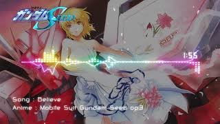 Nightcore  Believe  Mobile Suit Gundam Seed OP 3 FULL [upl. by Otsirc409]