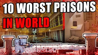 Top 10 Worst Prisons in the World The Most Brutal Prisons Documentary [upl. by Junko]