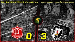 CLASSIFICAÇÃO DO VASCÃO  União Rondonópolis 0 x 3 Vasco  COPA DO BRASIL 1ªFASE  18022025 [upl. by Agnot880]