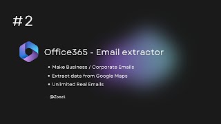 Office365 Email Extractor 2024  Unlimited BusinessCorporate emails Leads  Zsezt [upl. by Strep367]