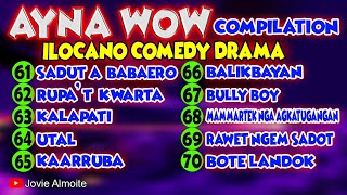 AYNA WOW COMPILATION 6070 10 EPISODES  ILOCANO COMEDY DRAMA  Jovie Almoite [upl. by Ingmar739]