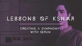 Lessons of KSHMR Creating a Symphony with Serum [upl. by Ahras]