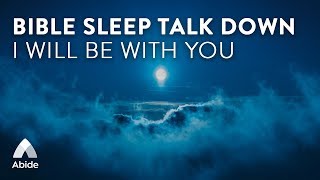 I WILL BE WITH YOU Abide Bible Sleep Talk Down  Relaxing Music to Beat Insomnia [upl. by Yelir]