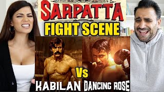 SARPATTA PARAMBARAI FIGHT SCENE REACTION  DANCING ROSE Vs KABILAN [upl. by Kauffmann386]