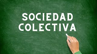 ¿Qué es una sociedad colectiva [upl. by Eneri]