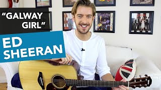 Galway Girl  Ed Sheeran Guitar Lesson Tutorial  Galway Girl Chords ÷ [upl. by Garrard]