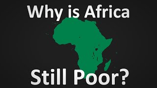 Why is Africa Still So Poor [upl. by Imaon]