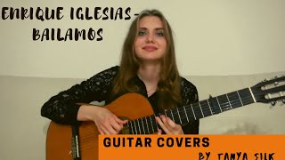 BAILAMOS  ENRIQUE IGLESIAS GUITAR COVER [upl. by Ace131]