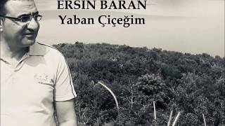 YABAN ÇİÇEĞİM  ERSİN BARAN [upl. by Heise]