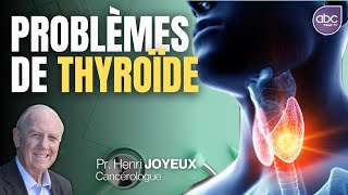 Les problèmes liés à la thyroïde  POURQUOI et COMMENT les éviter  Pr Henri JOYEUX [upl. by Benenson377]