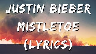 Justin Bieber  Mistletoe Lyrics [upl. by Narej]