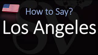 How to Pronounce Los Angeles CORRECTLY Spanish amp American English Pronunciation [upl. by Seebeck]